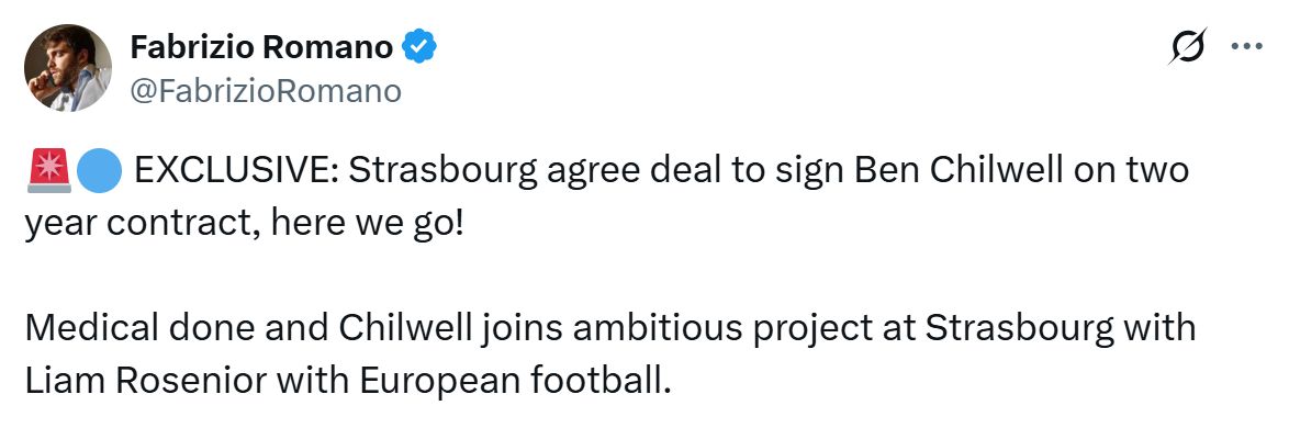 Ben Chilwell joins Strasbourg says Fabrizio Romano.