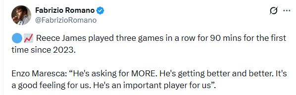 Fabrizio Romano's Tweet about Reece James completing 3 90 minutes for the first time since 2023.